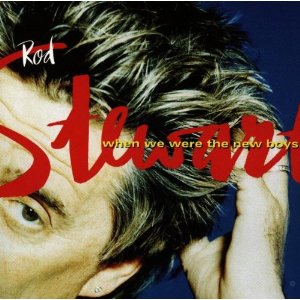 ROD STEWART - When We Were the New Boys