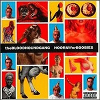 Bloodhound Gang – Hooray For Boobies