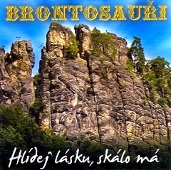 BRONTOSAURI - Hl�dej l�sku, sk�lo m� 