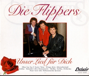 Die Flippers - Unser Lied Fr Dich