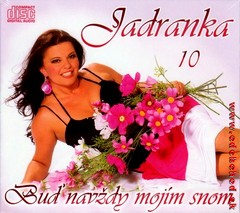 JADRANKA 10 - Bu� nav�dy mojim snom 