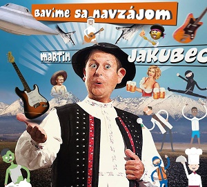 MARTIN JAKUBEC - Bavíme sa navzájom