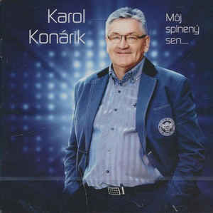 Karol Konárik - Môj Splnený Sen 2CD