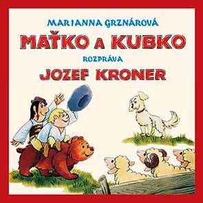 Kroner, Jozef: Maťko a Kubko