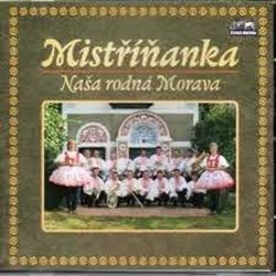 Mistrinanka - Naša rodná Morava, CD 
