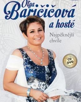 Baričičová Oľga a hosté - Najpěknější chvíle 1 CD + 1 DVD