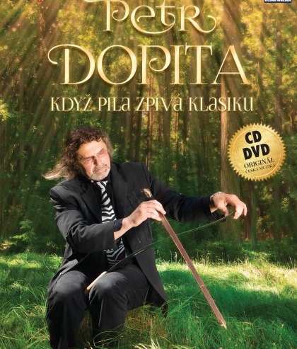 Dopita Petr - Když pila zpívá klasiku 1 CD + 1 DVD