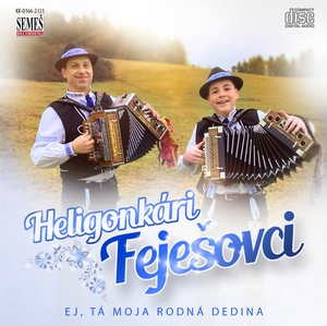 Heligonkri Fejeovci: Ej, t moja rodn dedina