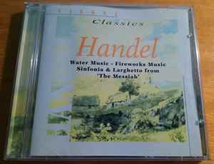 Handel  Water Music - Fireworks Music - Sinfonia & Larghetto From The Messiah
