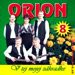 ORION 8. - V tej mojej záhradke