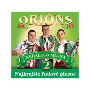 ORIONS 2 - NEDALEKO MLYNA 