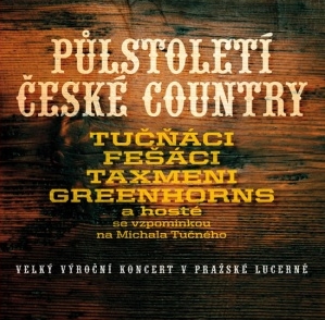 Půlstoletí české country - Tučňáci, Fešáci, Taxmeni, Greenhorns