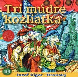 Tri múdre kozliatka - Rozprávka s pesničkami /karton/